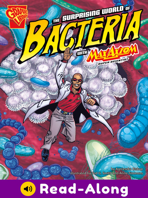 Title details for The Surprising World of Bacteria with Max Axiom, Super Scientist by Anne Timmons - Available